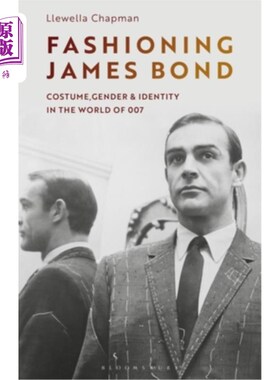 海外直订Fashioning James Bond: Costume, Gender and Identity in the World of 007 《塑造詹姆斯·邦德:007世界中的服装、