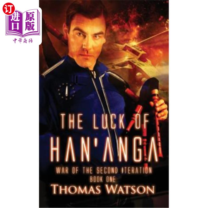 海外直订The Luck of Han'anga: War of the Second Iteration - Book One 汉安加的运气:第二次迭代的战争-第1册