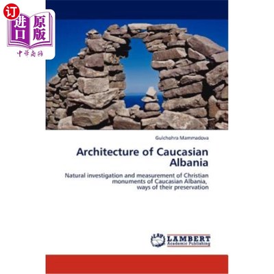 海外直订Architecture of Caucasian Albania 高加索阿尔巴尼亚的建筑