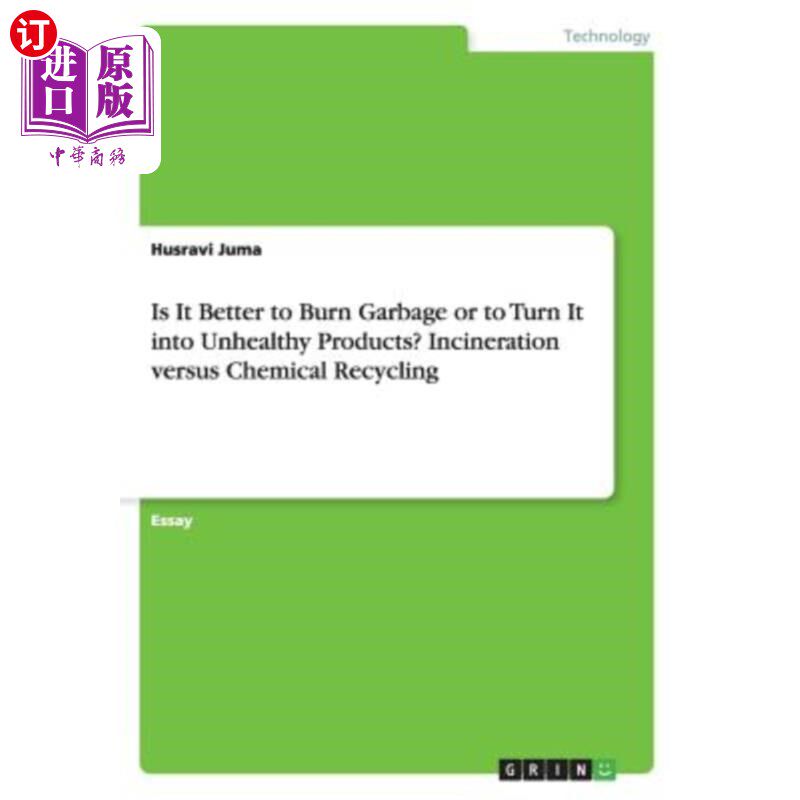 海外直订Is It Better to Burn Garbage or to Turn It into Unhealthy Products? Incineration 是焚烧垃圾还是把垃圾变成不