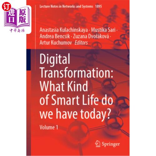 海外直订Digital Transformation: What Kind of Smart Life Do We Have Today?: Volume 1 数字化转型：我们今天拥有什么样