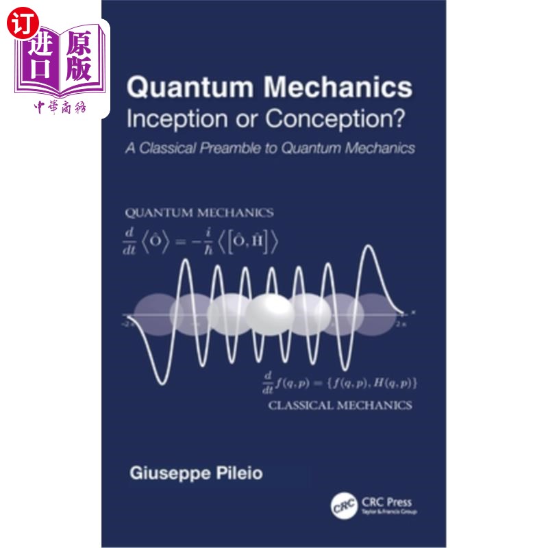 海外直订Quantum Mechanics: Inception or Conception? A Classical Preamble to Quantum Mech Quantum Me