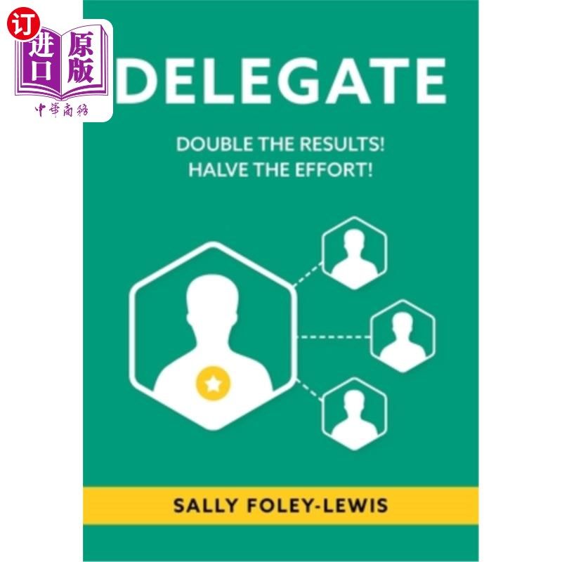海外直订delegate: double the results! halve the effort!