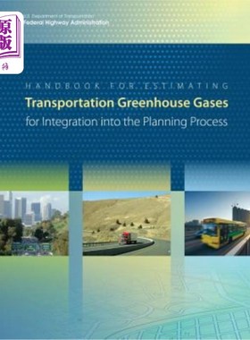 海外直订Handbook For Estimating Transportation Greenhouse Gases for Integration into the 交通运输温室气体估算手册，