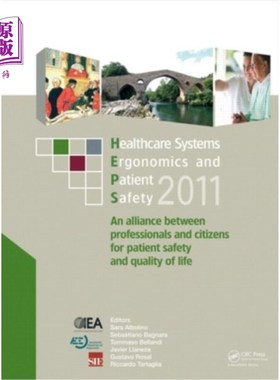 海外直订Healthcare Systems Ergonomics and Patient Safety 2011: Proceedings on the Intern 医疗保健系统人体工程学和患