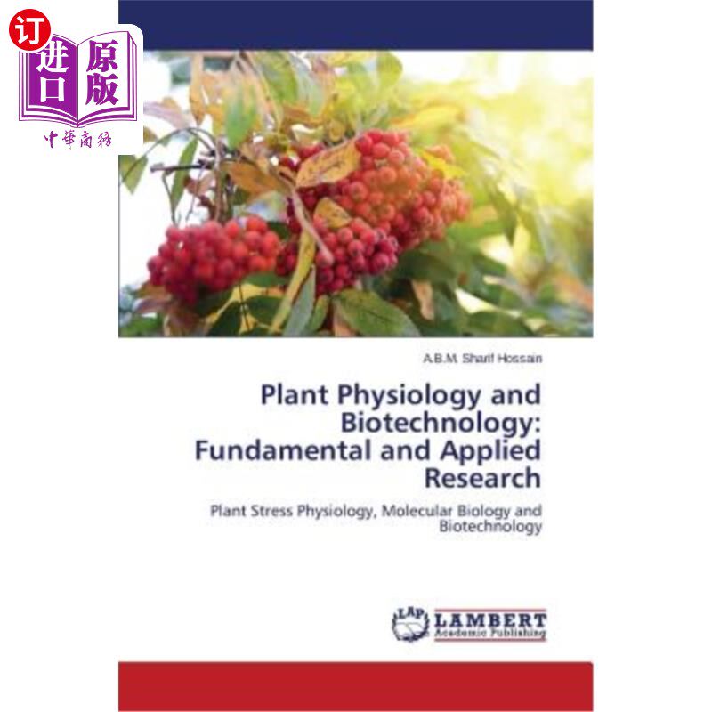 海外直订Plant Physiology and Biotechnology: Fundamental and Applied Research 植物生理学与生物技术：基础与应用研究