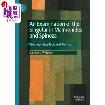 海外直订Examination of the Singular in Maimonides and Sp... 考察迈蒙尼德和斯宾诺莎的单数
