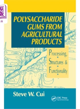 海外直订Polysaccharide Gums from Agricultural Products: Processing, Structures and Funct 农产品多糖胶：加工、结构和