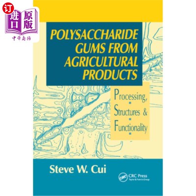海外直订Polysaccharide Gums from Agricultural Products: Processing, Structures and Funct 农产品多糖胶：加工、结构和