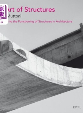 海外直订The Art of Structures: Introduction to the Functioning of Structures in Architec 结构的艺术:介绍结构在建筑