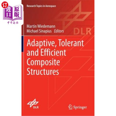 海外直订Adaptive, Tolerant and Efficient Composite Structures 自适应、容错、高效复合材料结构