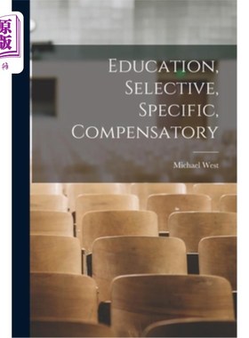海外直订Education, Selective, Specific, Compensatory 教育，选择性的，特定的，补偿性的