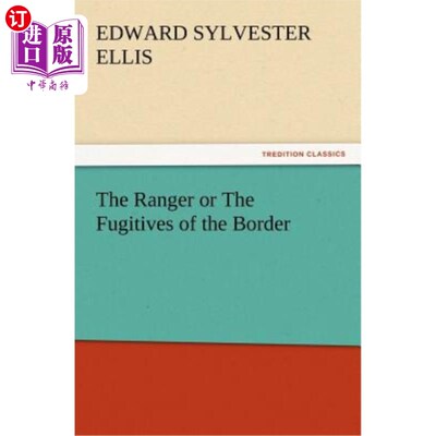 海外直订The Ranger or the Fugitives of the Border 游骑兵还是边境逃犯