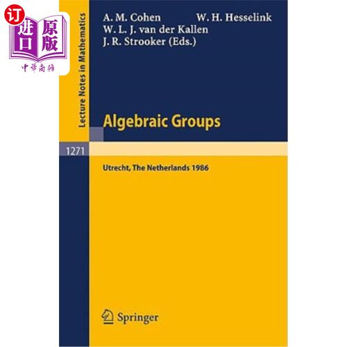 海外直订Algebraic Groups: Utrecht 1986: Proceedings of a Symposium in Honour of T.A. Spr 代数群：乌得勒支1986：纪念