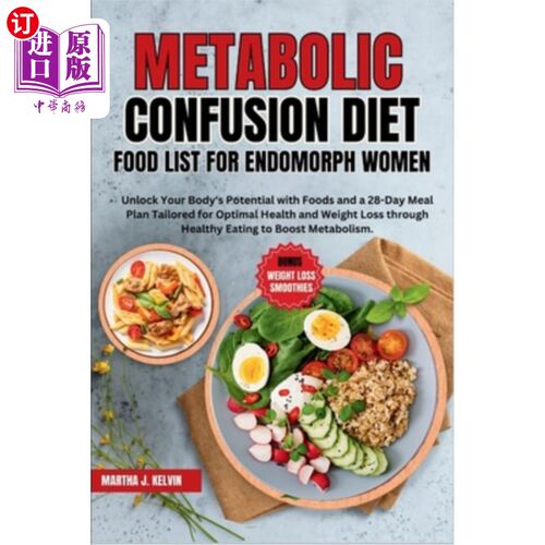 海外直订医药图书Metabolic Confusion Diet Food List for Endomorph Women: Unlock Your Body's Poten 子宫内膜女性的代谢