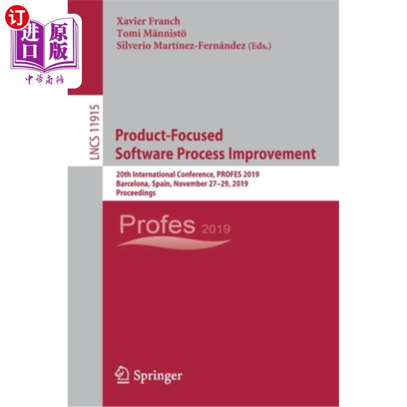 海外直订Product-Focused Software Process Improvement: 20th International Conference, Pro 以产品为中心的软件过程改进
