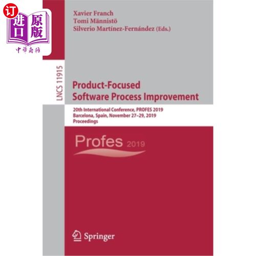 海外直订Product-Focused Software Process Improvement: 20th International Conference, Pro 以产品为中心的软件过程改进