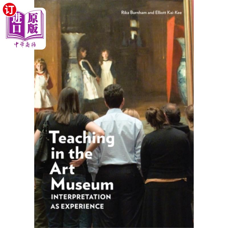 Teaching in the Art Museum - Interpretation as E... 艺术博物馆教学-体验式的诠释【中商原版】