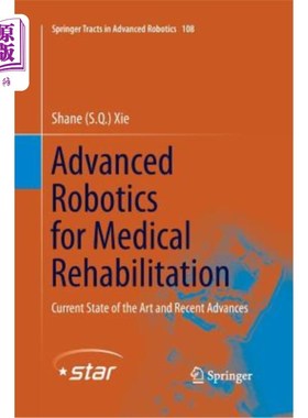 海外直订Advanced Robotics for Medical Rehabilitation: Current State of the Art and Recen 用于医疗康复的先进机器人技