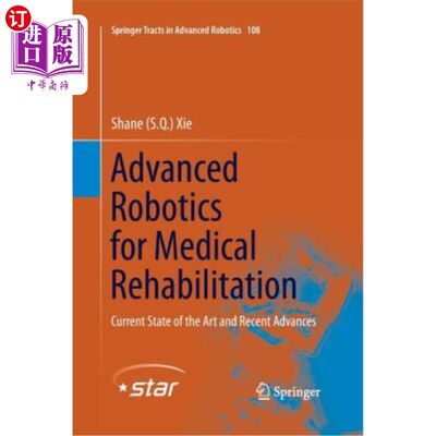 海外直订Advanced Robotics for Medical Rehabilitation: Current State of the Art and Recen 用于医疗康复的先进机器人技