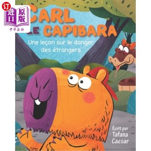 海外直订Carl Le Capibara: Une le?on sur le danger des étrangers 卡尔·勒·卡皮巴拉:一个?关于陌生人的危险