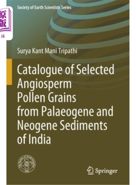 海外直订Catalogue of Selected Angiosperm Pollen Grains from Palaeogene and Neogene Sedim 印度古近纪和新近纪被子植物