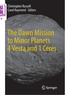 海外直订The Dawn Mission to Minor Planets 4 Vesta and 1 Ceres 黎明号小行星探测任务灶神星4号和谷神星1号