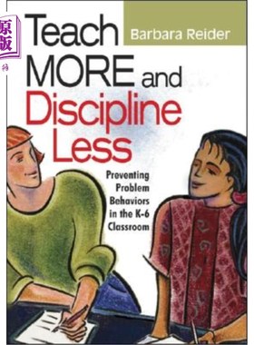 海外直订Teach More and Discipline Less: Preventing Problem Behaviors in the K-6 Classroo 多教少纪:防止K-6课堂中的问