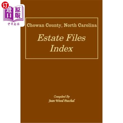 海外直订Chowan County, North Carolina Estate Files Index 北卡罗来纳州周安县房地产档案索引