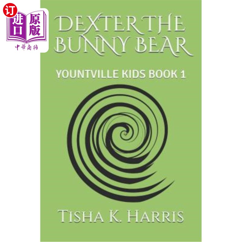 海外直订Dexter the Bunny Bear: Yountville Kids Book 1小兔熊德克斯特：青年城儿童读物1