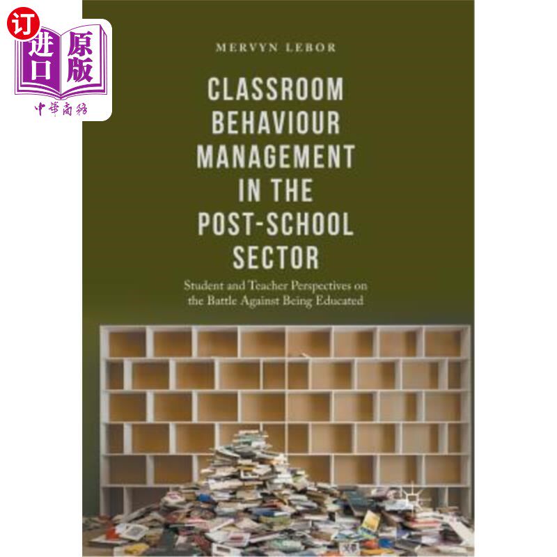 海外直订Classroom Behaviour Management in the Post-School Sector: Student and Teacher Pe 后教育[]门的课堂行为管理:学生