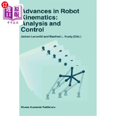 海外直订Advances in Robot Kinematics: Analysis and Control 机器人运动学研究进展：分析与控制