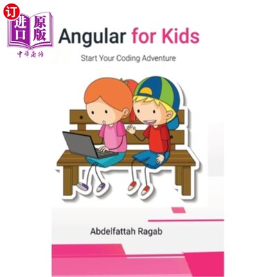 海外直订Angular for Kids: Start Your Coding Adventure 面向儿童的Angular：开始你的编程冒险