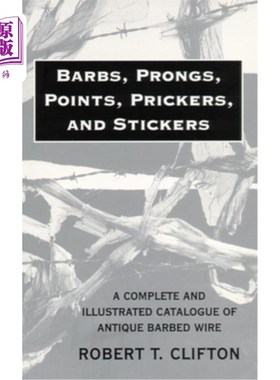 海外直订Barbs, Prongs, Points, Prickers, and Stickers: A Complete and Illustrated Catalo 倒钩、叉、尖、刺针和贴纸：