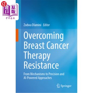 and 克服乳腺癌治疗抵抗 Therapy Mechanisms From Cancer Resistance 海外直订医药图书Overcoming Precision Breast