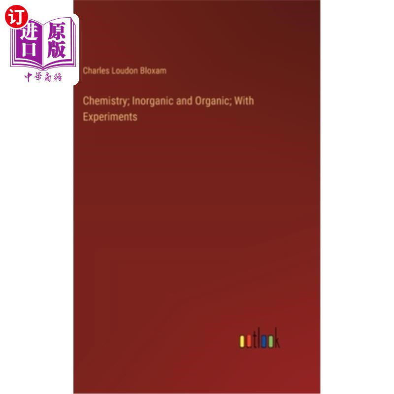 海外直订Chemistry; Inorganic and Organic; With Experiments 化学;无机和有机；与实验