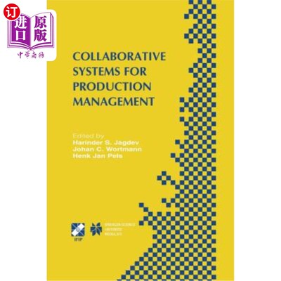 海外直订Collaborative Systems for Production Management: Ifip Tc5 / Wg5.7 Eighth Interna 生产管理协同系统:I