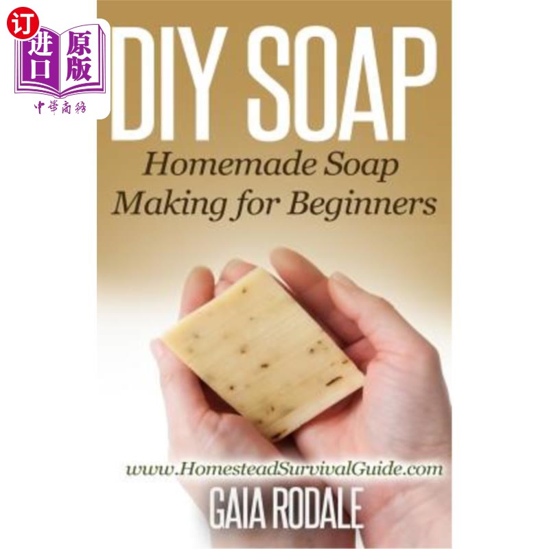海外直订DIY Soap: Homemade Soap Making for Beginners DIY肥皂：为初学者自制肥皂