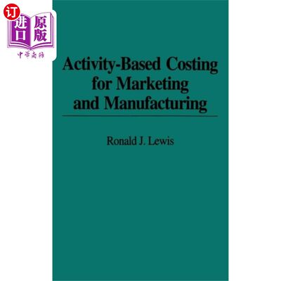 海外直订Activity-Based Costing for Marketing and Manufac... 作业成本法用于营销和制造