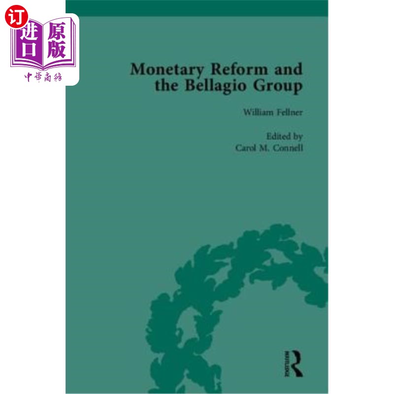 海外直订Monetary Reform and the Bellagio Group: Selected Letters and Papers of Fritz Mac 货币改革与贝拉吉奥集团:弗