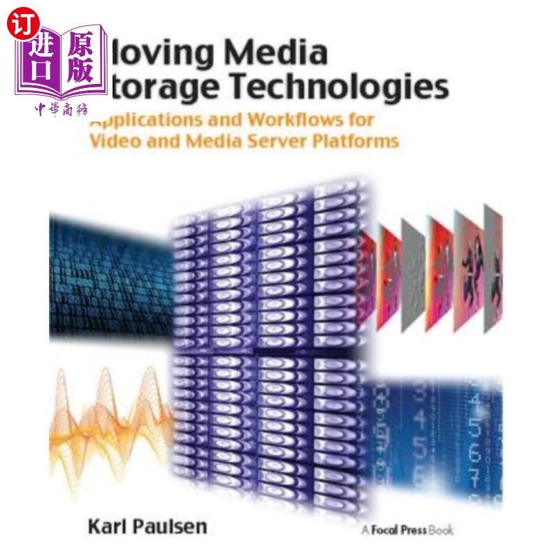 海外直订Moving Media Storage Technologies: Applications & Workflows for Video and Media  移动媒体存储技术:视频和媒