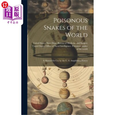 海外直订Poisonous Snakes of the World: A Manual for use by the U. S. Amphibious Forces 世界毒蛇：供美国两栖部队使用