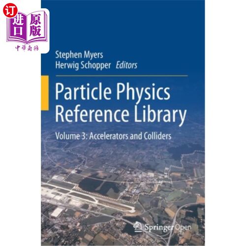 海外直订Particle Physics Reference Library: Volume 3: Accelerators and Colliders 粒子物理参考图书馆:卷3:器和对