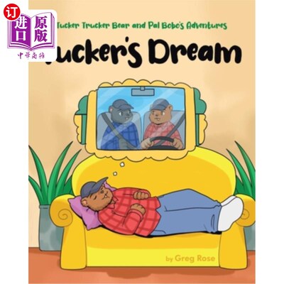 海外直订Tucker Trucker Bear and Pal Bobo's Adventures: Tucker's Dream 塔克卡车司机熊和波波伙伴的冒险：塔克的梦