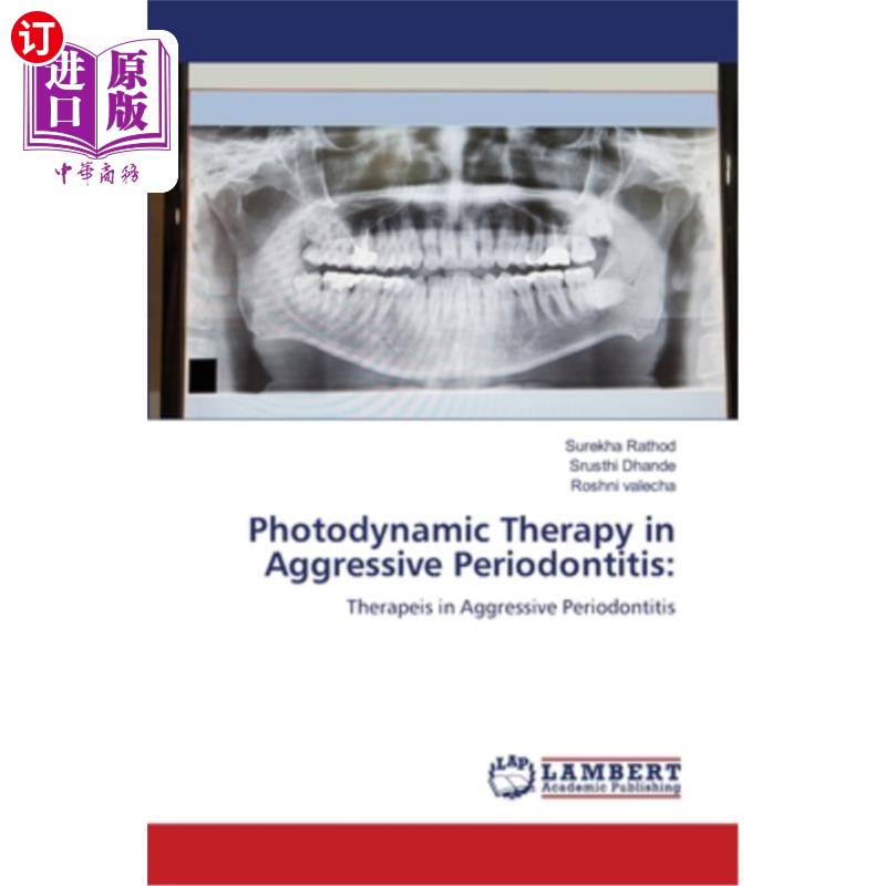 海外直订医药图书Photodynamic Therapy in Aggressive Periodontitis 侵袭性牙周炎的光动力治疗