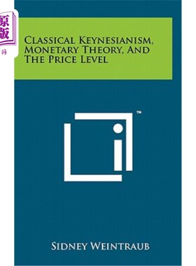 海外直订Classical Keynesianism, Monetary Theory, and the Price Level 古典凯恩斯主义、货币理论和价格水平