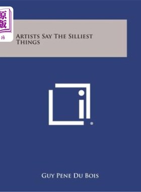 海外直订Artists Say the Silliest Things 艺术家说最愚蠢的事