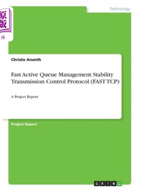 海外直订Fast Active Queue Management Stability Transmission Control Protocol (FAST TCP): 快速主动队列管理稳定传输控