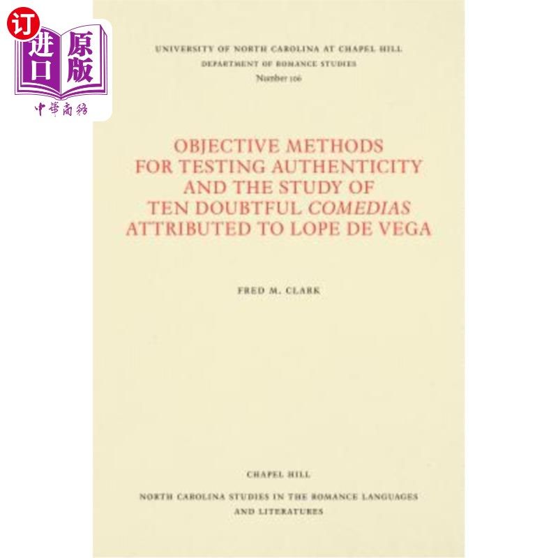 海外直订Objective Methods for Testing Authenticity and the Study of Ten Doubtful Comedia 目的洛佩·德·维加创作的十部