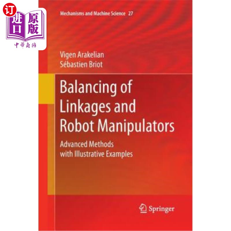 海外直订Balancing of Linkages and Robot Manipulators: Advanced Methods with Illustrative连杆机构和机械手的平衡:先